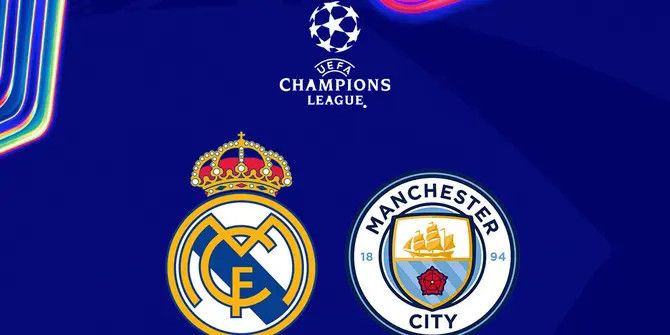 Prediksi Real Madrid Vs Man City: Waspada Comeback