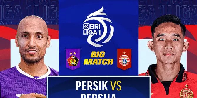 Sedang Berlangsung, ini Link Nonton Live Streaming Persik Kediri Vs Persija Jakarta