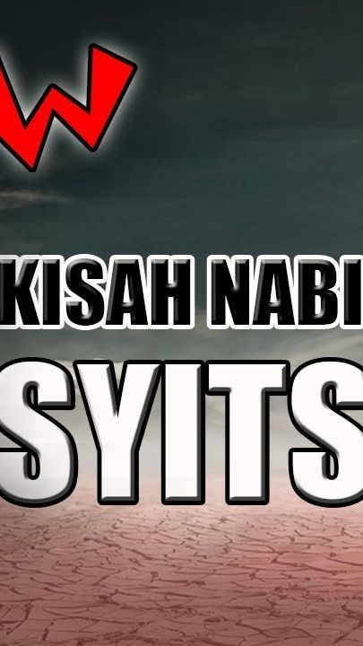 Kisah Nabi Syits, Anak Nabi Adam yang Mendapat Risalah Istimewa dari Allah SWT