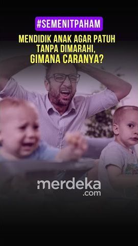 Cara Mendidik Anak Agar Patuh, Tanpa Harus Dimarahi