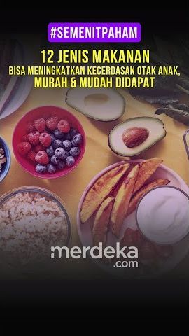 12 Jenis Makanan yang Bisa Meningkatkan Kecerdasan Anak, Murah dan Mudah Didapat