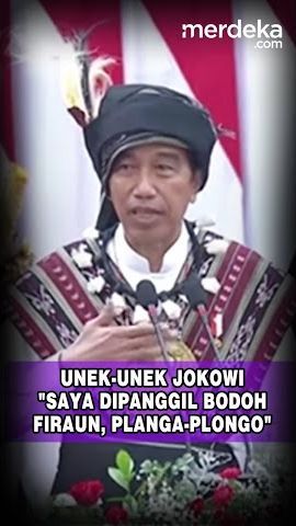 Unek-Unek Jokowi: Saya Dipanggil Bodoh, Firaun, Planga-Plongo