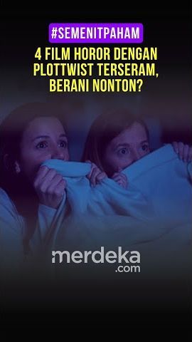 4 Film Horror dengan Plot Twist Terseram, Berani Nonton?