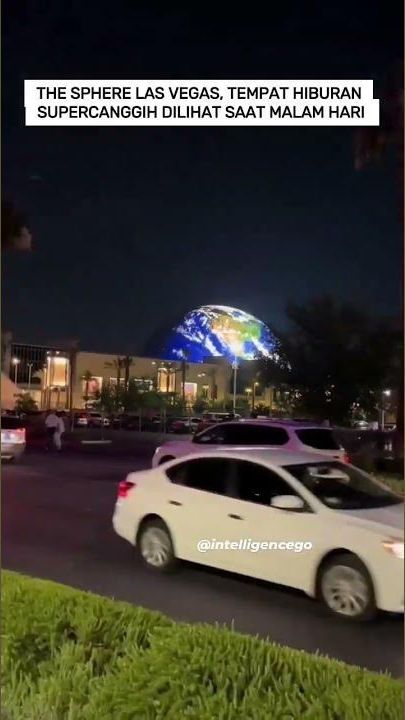 The Sphere Las Vegas, Tempat Hiburan Supercanggih Dilihat saat Malam Hari