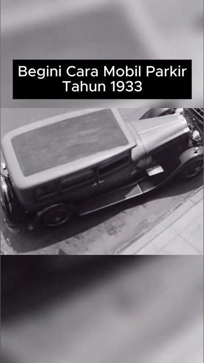 VIDEO Begini Cara Mobil Parkir di Tahun 1933