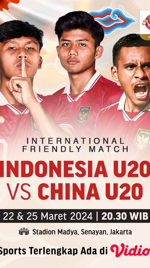 Saksikan International Friendly Match: Indonesia U20 vs China U20 Hanya di Vidio