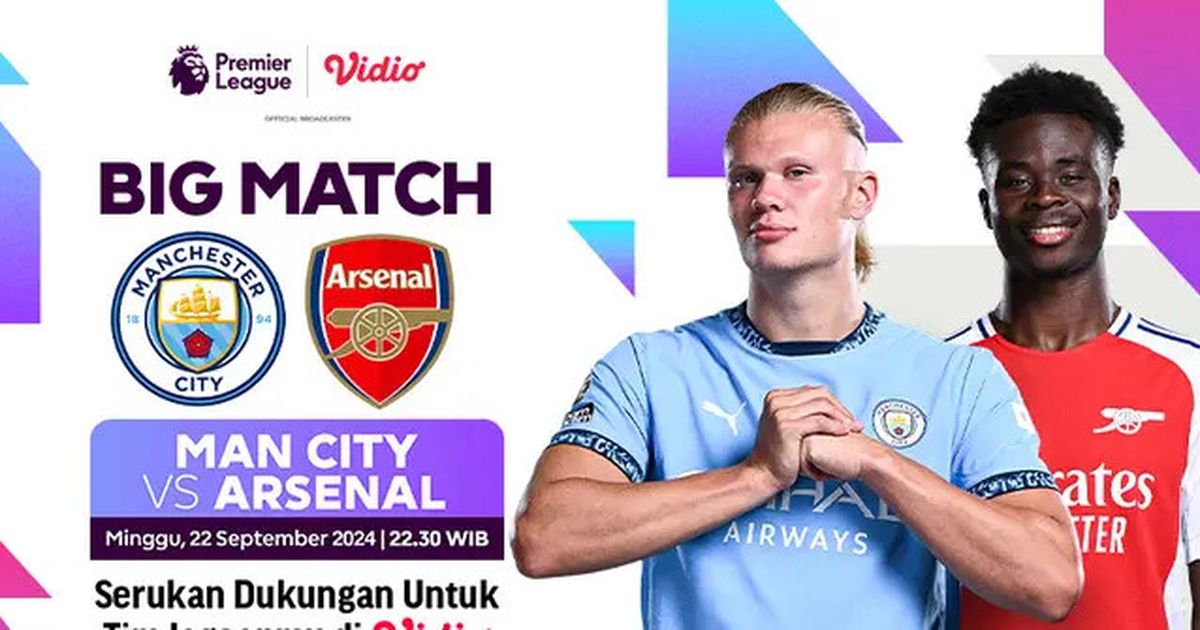 Link Live Streaming Laga Big Match Liga Inggris: Man City vs Arsenal di Vidio