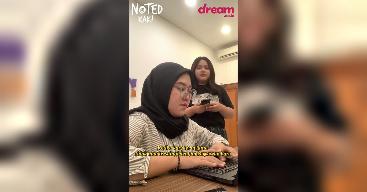NOTED KAK! Ketika Karyawan Tak Mau Tersaingi Anak Baru