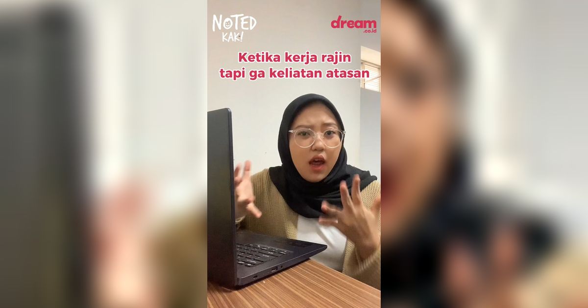 Noted Kak! Ketika Lagi Rajin Kerja Gak Keliatan Atasan