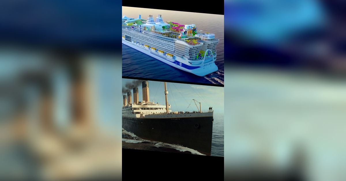 Perbandingan Kapal Terbesar di Dunia Saat Ini dan Titanic, 5 Kali Lebih Besar dan Mewah