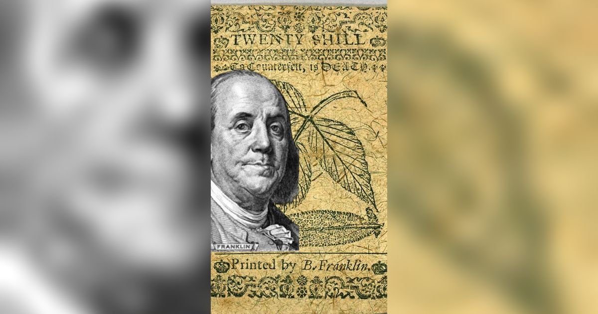 Terungkap Teknik Rahasia Benjamin Franklin Cetak Uang Kertas yang Tak Bisa Dipalsukan