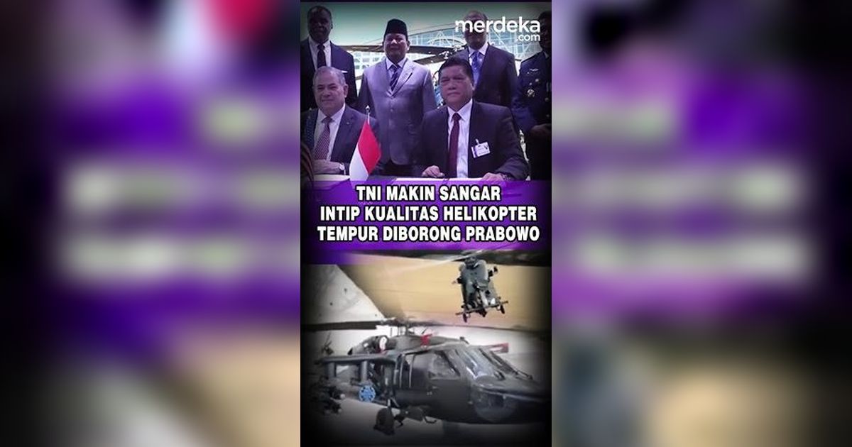 TNI Makin Sangar! Intip Kualitas Helikopter Tempur Diborong Prabowo