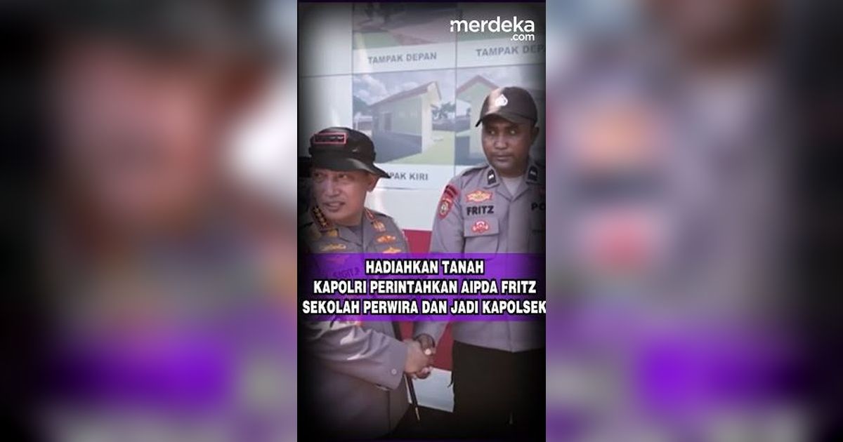 Hadiahkan Tanah, Kapolri Perintahkan Aipda Fritz Sekolah Perwira dan Jadi Kapolsek