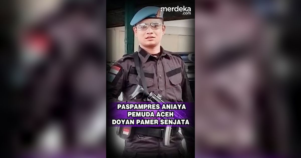 Paspampres Aniaya Pemuda Aceh Doyan Pamer Senjata