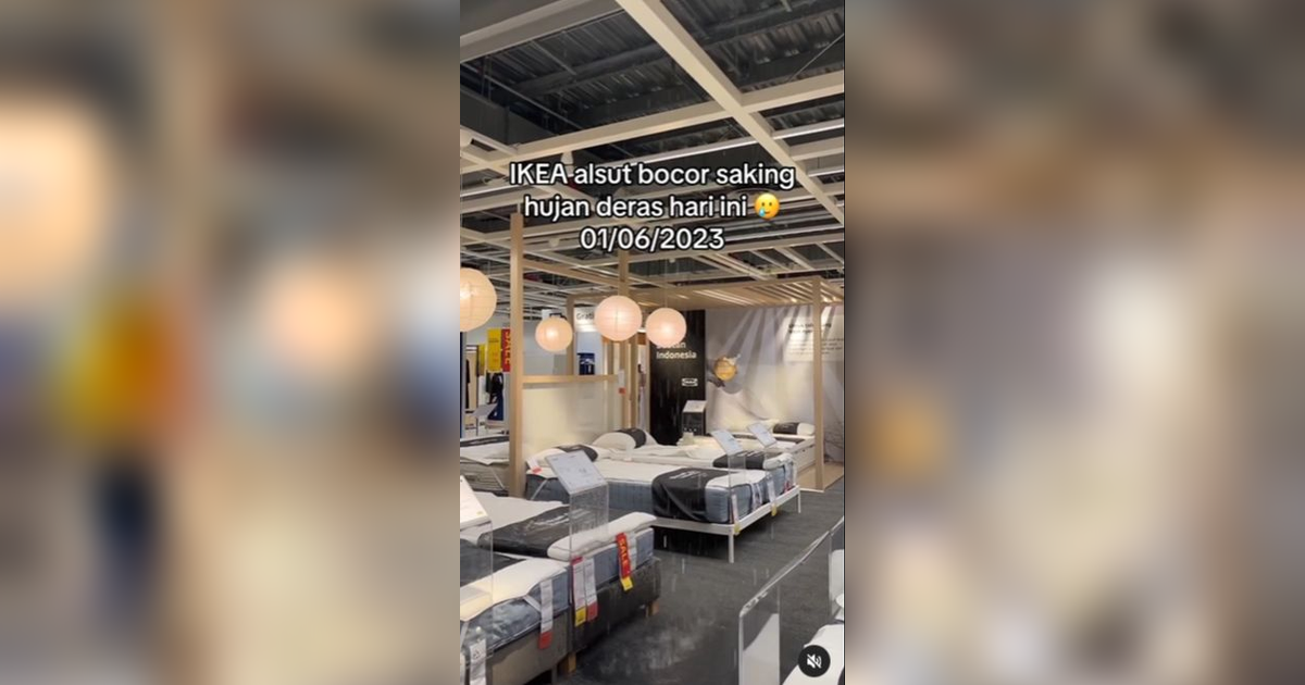 Viral Atap IKEA Alam Sutera Bocor, Kasur Mahal Jadi Basah