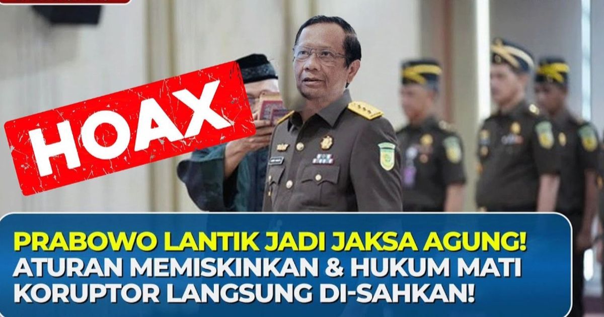 Cek Fakta: Hoaks Mahfud MD Dilantik Prabowo Jadi Jaksa Agung