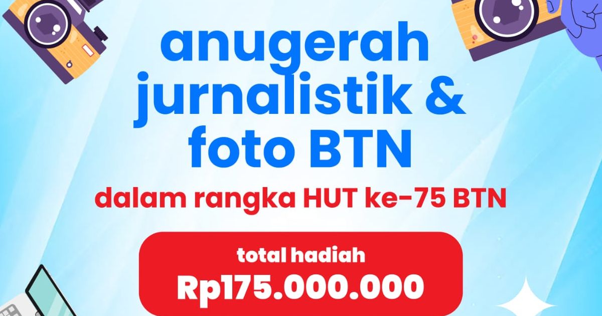 BTN Gelar Anugerah Jurnalistik dan Foto 2025 Total Hadiah Rp175 Juta