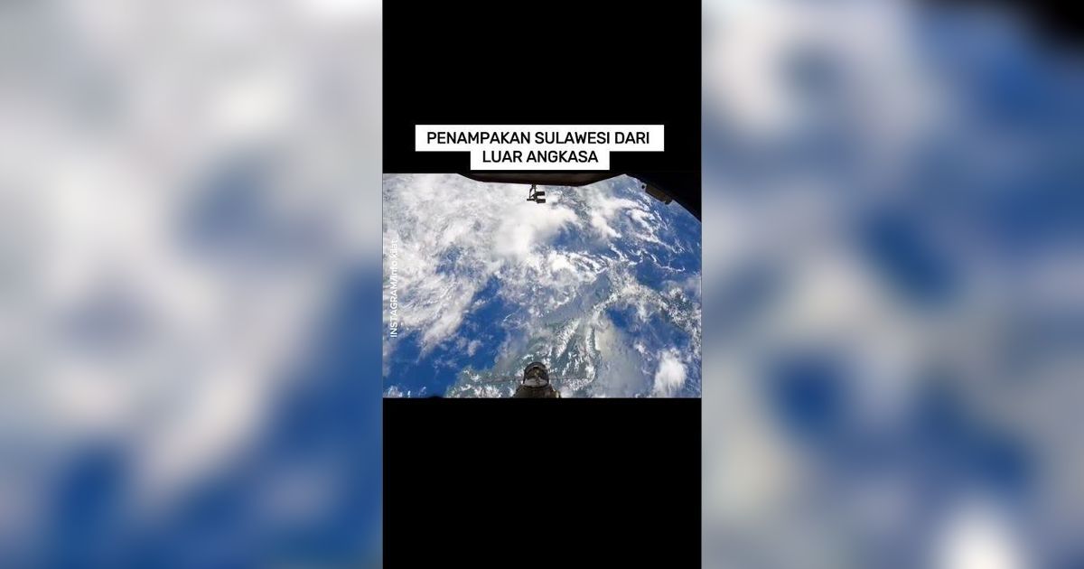 VIDEO: Penampakan Sulawesi dari Luar Angkasa