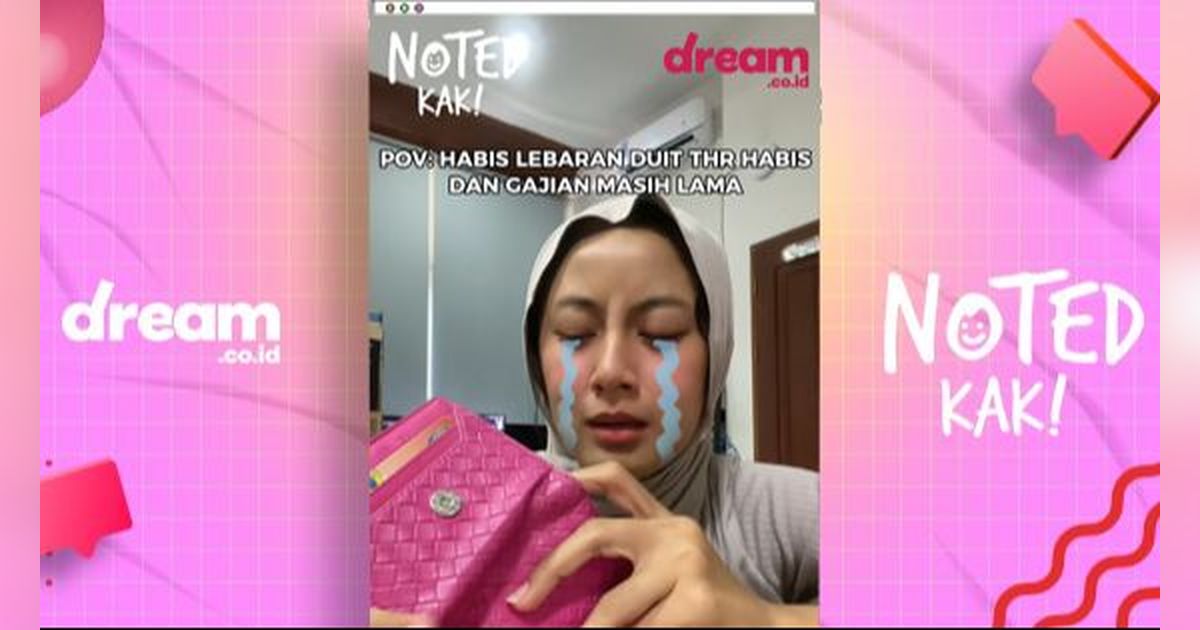 NOTED KAK! POV Ketika THR Lebaran Terkuras tapi Gajian Masih Lama