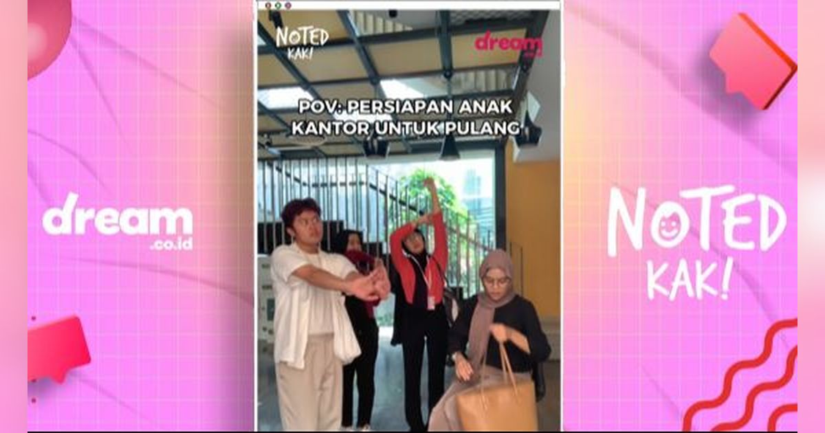 NOTED KAK! POV Anak Kantor Jelang Pulang Kerja