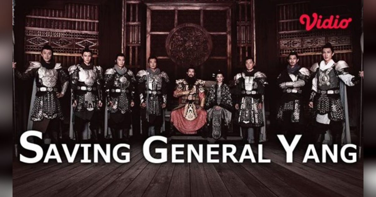 Saving General Yang, Kisah Nyata Jenderal dan 7 Putranya Berperang