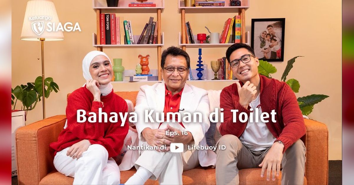 Sst, Ternyata Tak Boleh Lama-Lama di Toilet, Cari Tahu Jawabannya di Podcast Keluarga Siaga Lifebuoy!