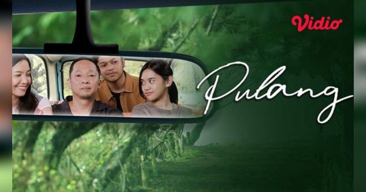 Sinopsis Film Pulang yang Tayang Hari Ini di Vidio, Kala Keluarga Menemukan Luka Lama dan Cinta Baru