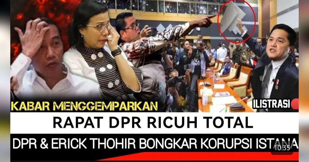 CEK FAKTA: Hoaks Erick Thohir Bongkar Kasus Menyeret Jokowi di Sidang DPR