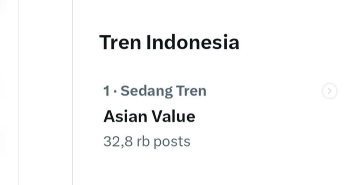 Tren 'Asian Value' Ramai di Media Sosial, Ini Definisi dan Kaitannya dengan Politik