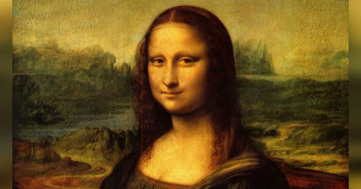 Bukan Karya Seni Terbaik, Mengapa Mona Lisa Jadi Lukisan Paling Terkenal di Dunia? Begini Ceritanya