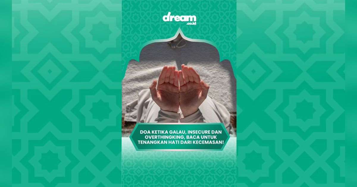 Doa Ketika Galau, Insecure dan Overthingking