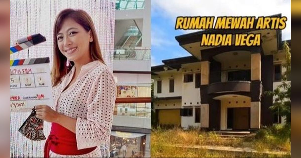 Potret Rumah Mewah Diduga Milik Nadia Vega, Megah Bak Istana & Sudah Terbengkalai Puluhan Tahun