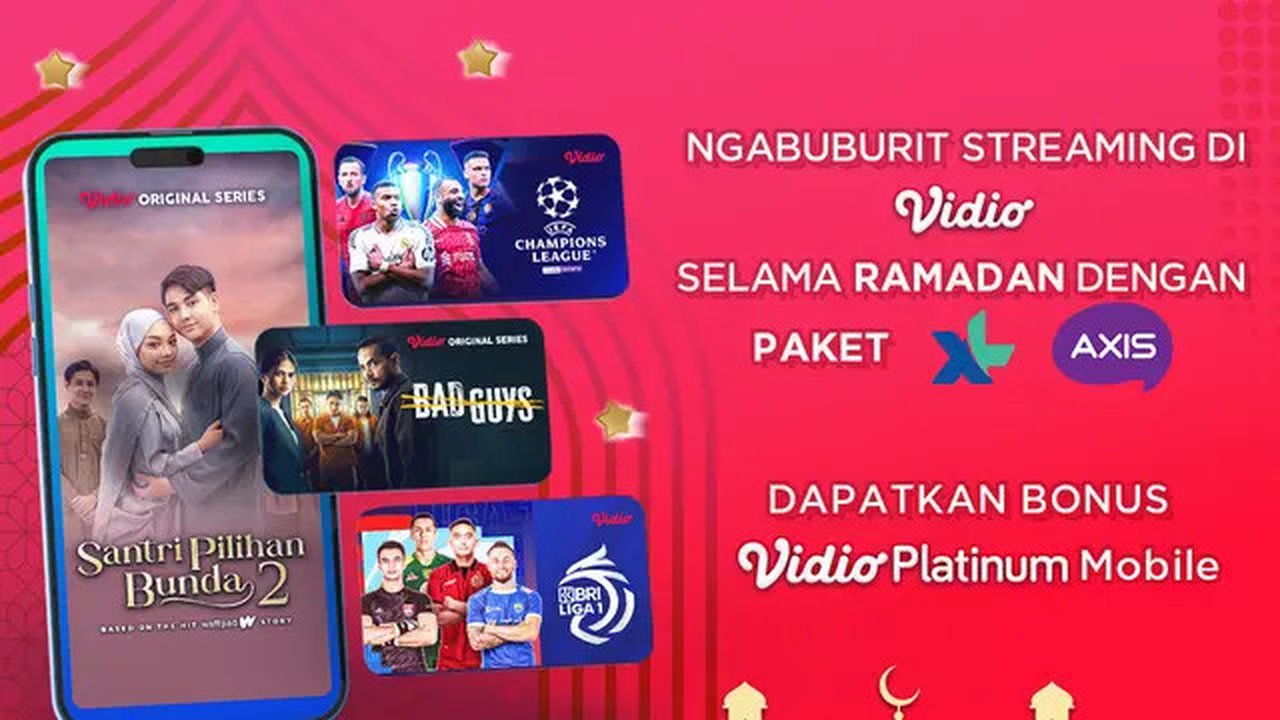 XL Axiata hadirkan Ramadan Special melalui layanan Vidio Platinum Mobile dengan harga khusus. (Vidio)