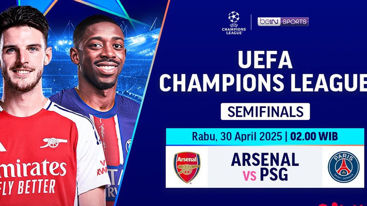 Link Live Streaming Big Match Semifinal Liga Champions: Arsenal vs PSG di Vidio
