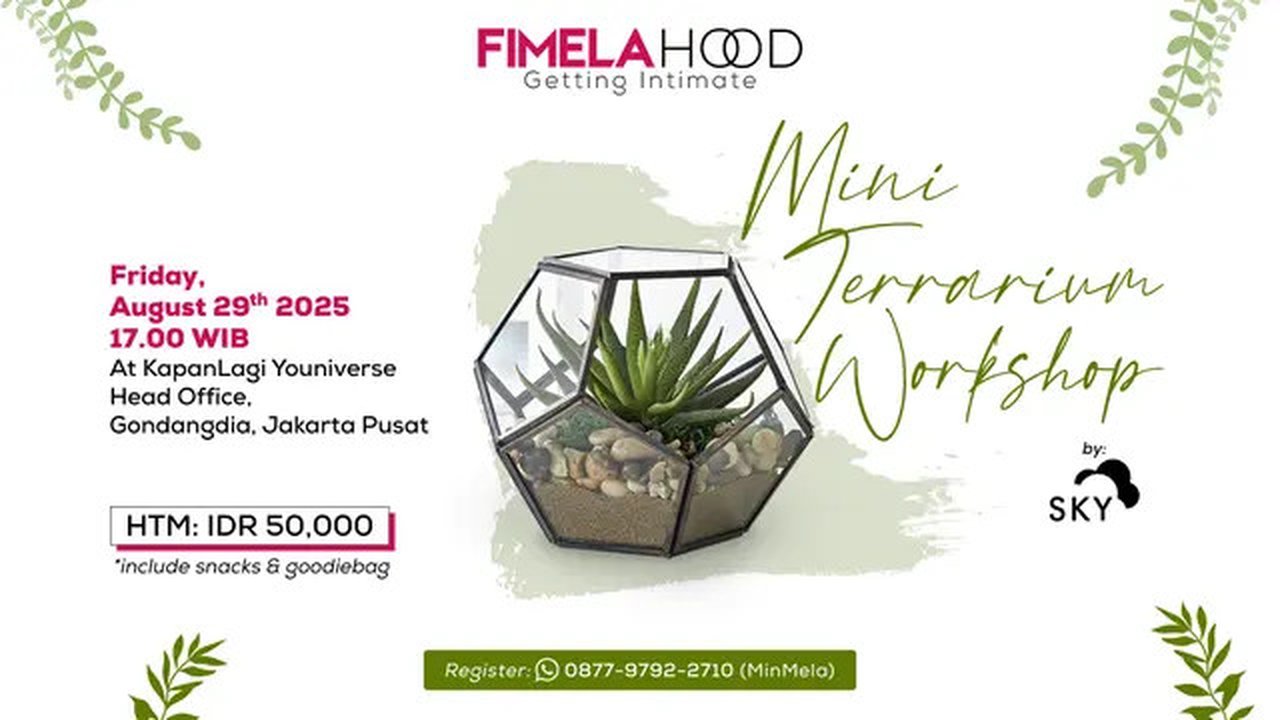 Fimelahood Getting Intimate: Mini Terrarium Workshop, Cocok untuk Recharge Energi (Liputan6)