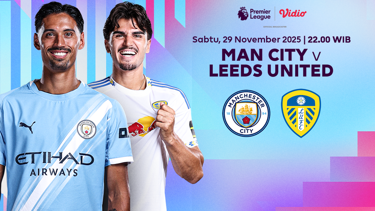 Saksikan Live Streaming Liga Premier Inggris: Man City vs Leeds United, Eksklusif di Vidio