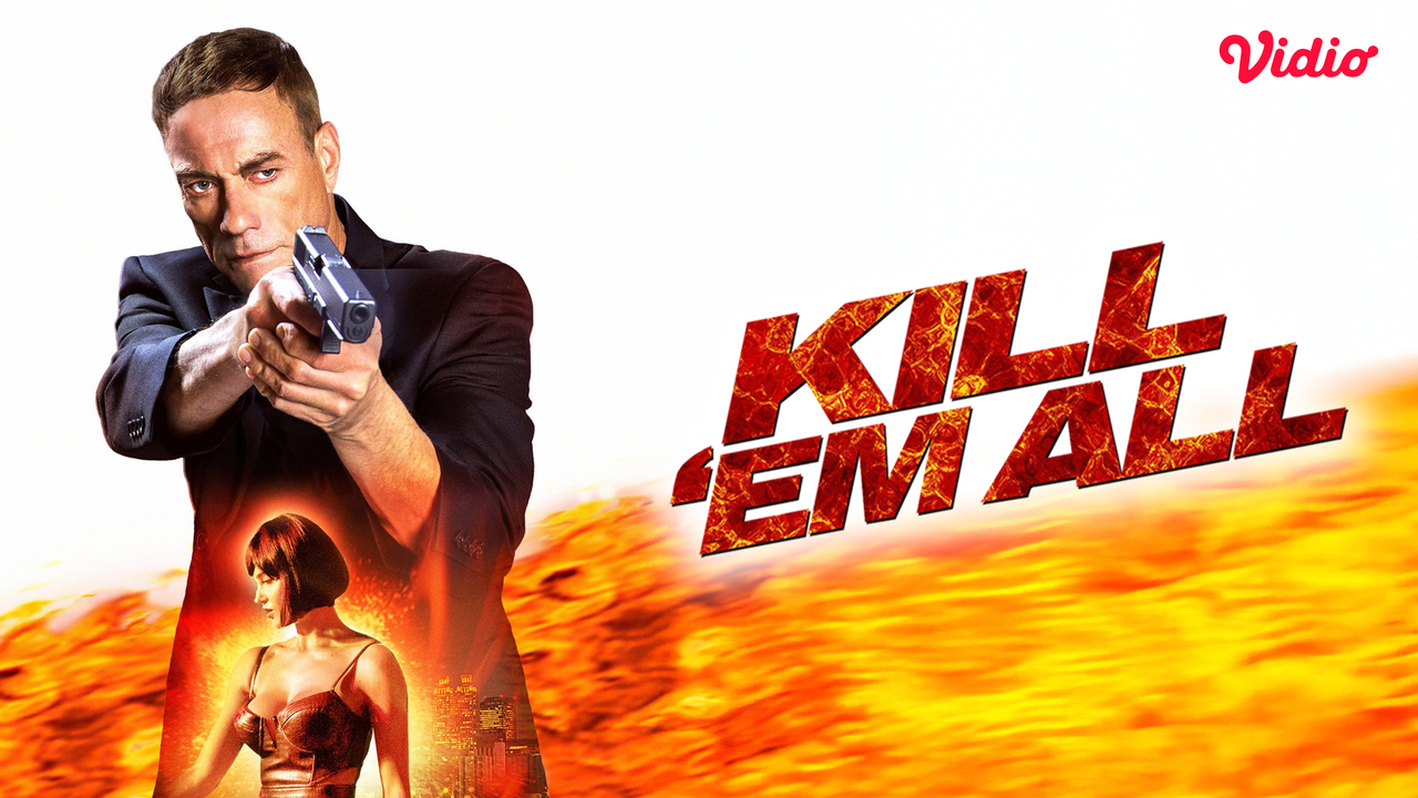 Sinopsis Kill 'Em All di Vidio: Debut Sutradara Peter Malota Bersama Jean-Claude Van Damme
