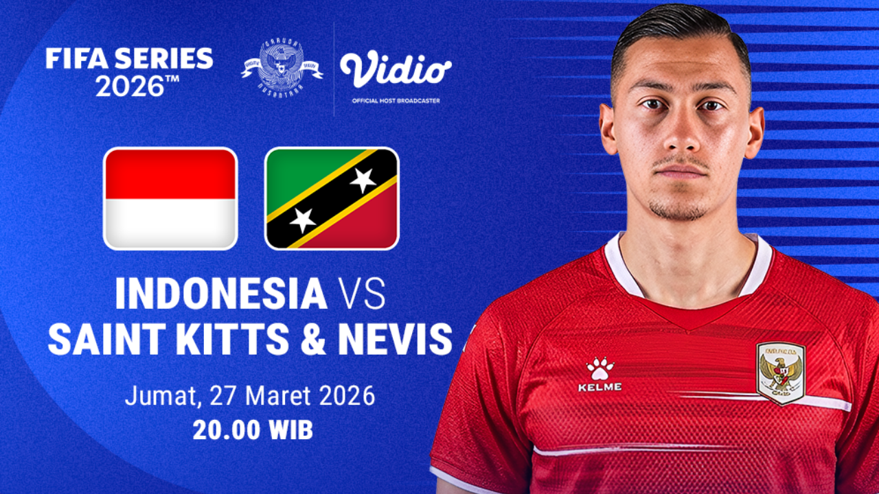 Live Streaming FIFA Series 2026: Indonesia vs Saint Kitts & Nevis, Eksklusif di Vidio