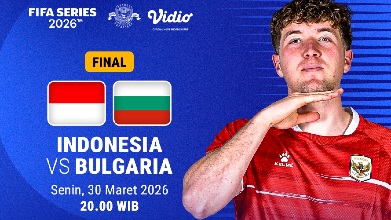 Live Streaming Final FIFA Series 2026: Indonesia vs Bulgaria, Eksklusif di Vidio
