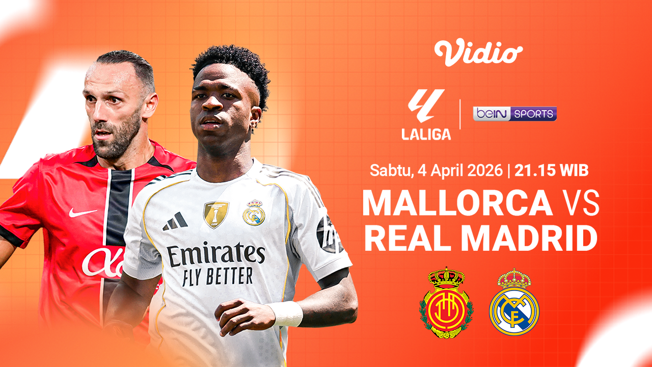 Link Live Streaming La Liga Pekan Ke-30: Mallorca vs Real Madrid, Eksklusif di Vidio