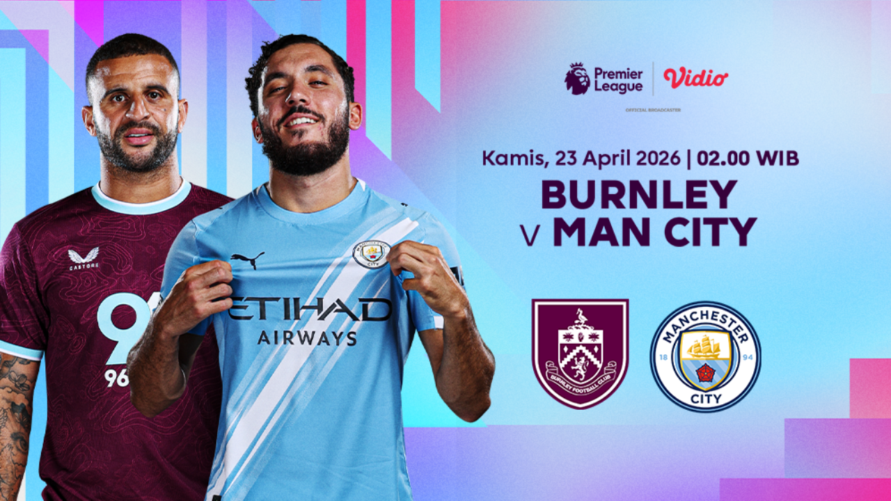 Live Streaming Liga Inggris Pekan Ke-34: Burnley vs Manchester City, Eksklusif di Vidio