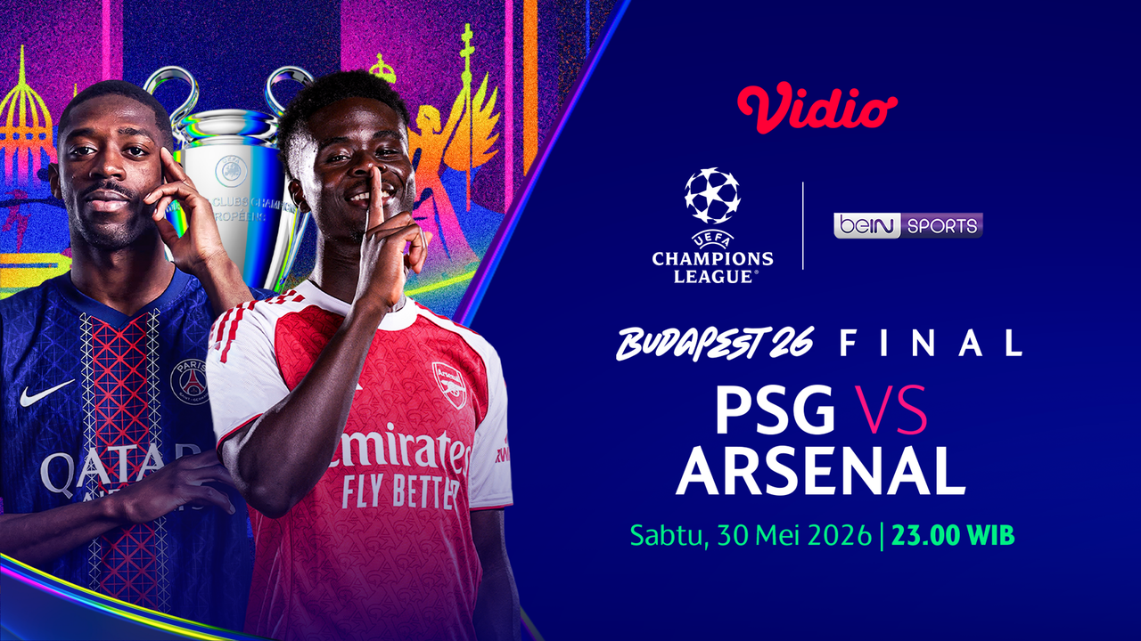 Liga Champions 2025/26 Final: PSG vs Arsenal di Vidio Akhir Pekan Ini