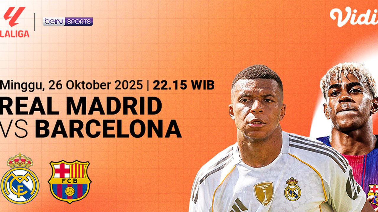 El Clasico 2025: Real Madrid vs Barcelona Duel Pemuncak Klasemen, Tayang di Vidio