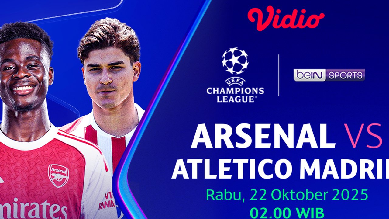 Nonton Liga Champions 2025/26: Arsenal vs Atletico Madrid Eksklusif di Vidio