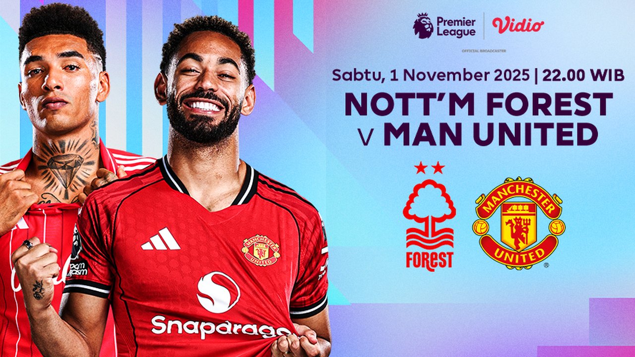 Nonton Liga Inggris 2025/26: Nottingham Forest vs Manchester United, Tayang di Vidio