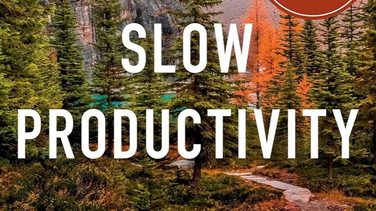 Cal Newport - Slow Productivity: The Lost Art of Accomplishment Without Burnout