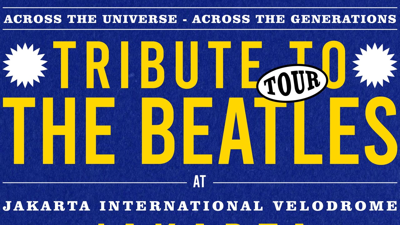 Tribute to The Beatles: Across The Universe Across The Generation