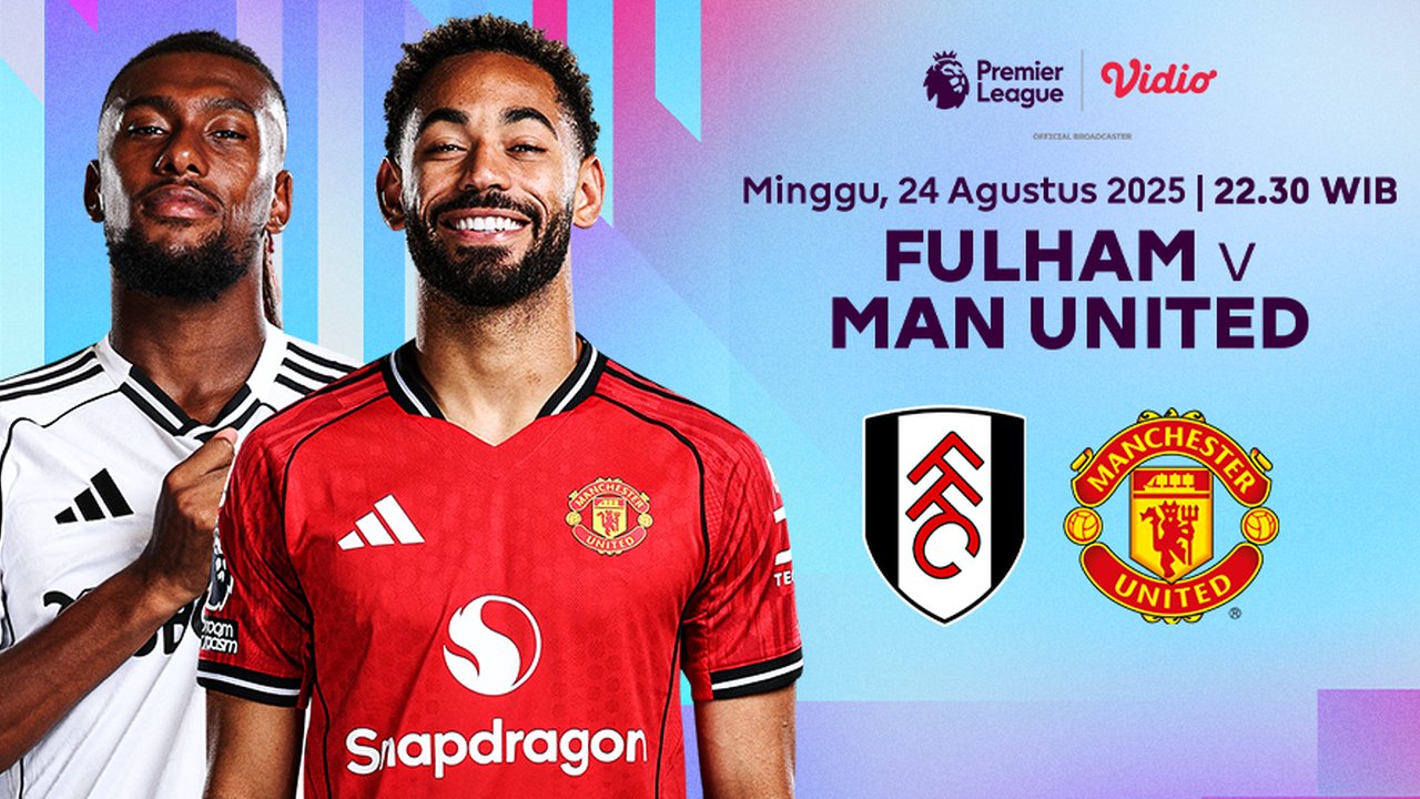 Siaran Langsung Premier League 2025/2026 Fulham vs Manchester United: Eksklusif di Vidio