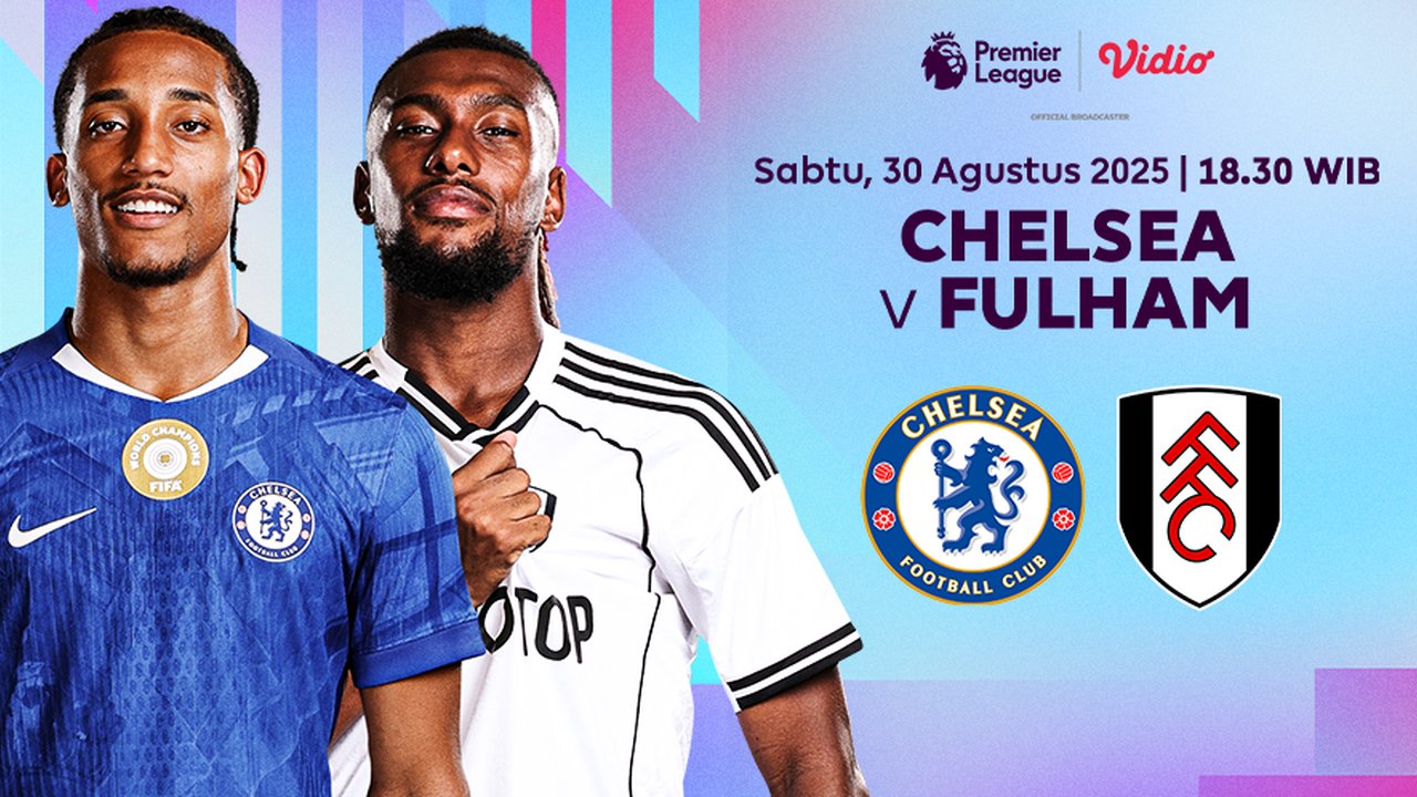 Nonton Live Streaming Premier League 2025/26 Chelsea vs Fulham: Eksklusif di Vidio