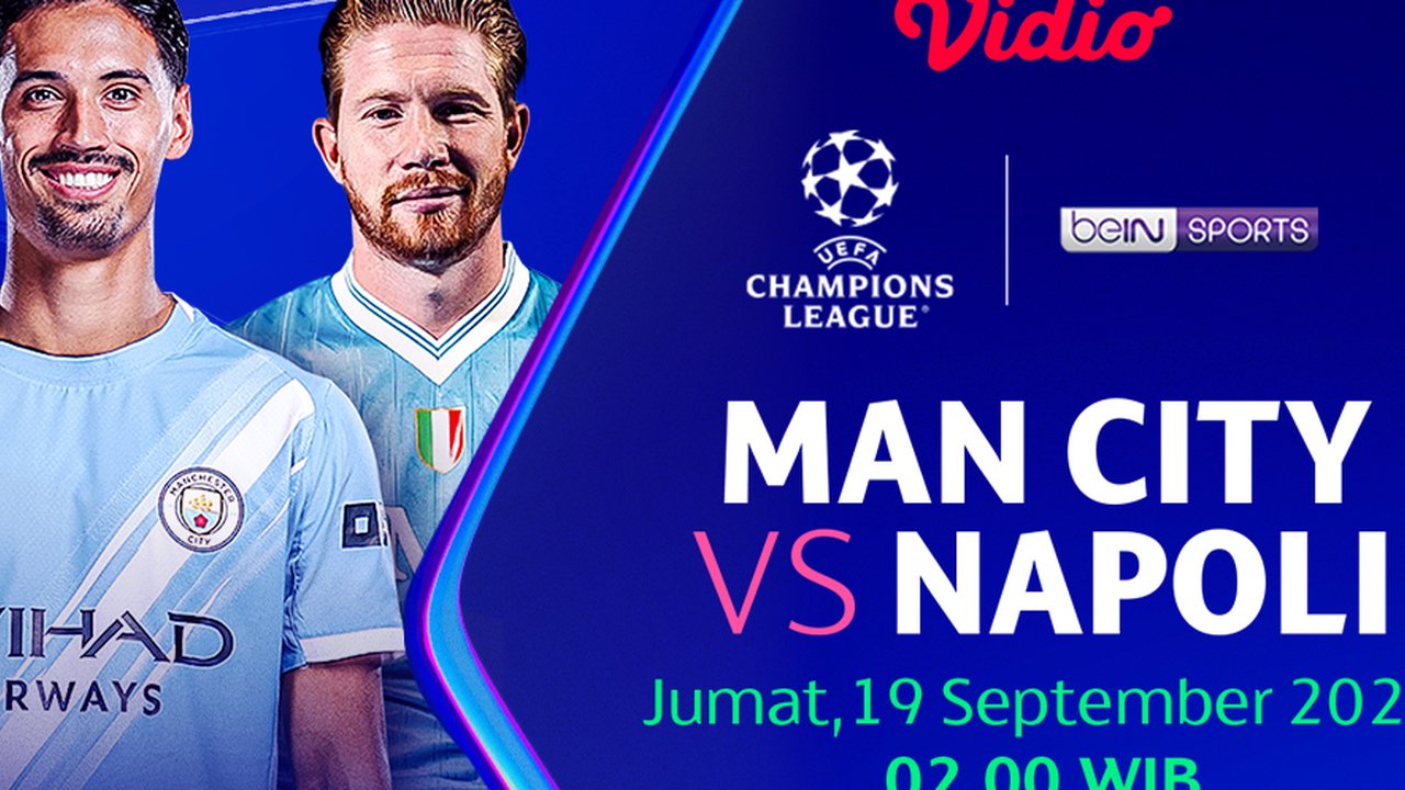 Nonton Champions League Man City vs Napoli: Hanya di Vidio